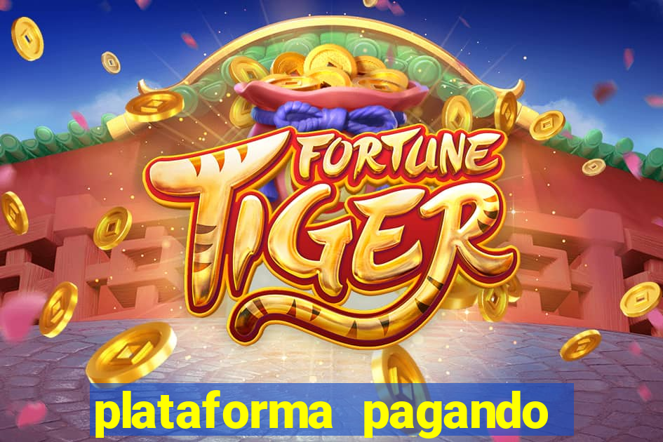 plataforma pagando no cadastro fortune tiger